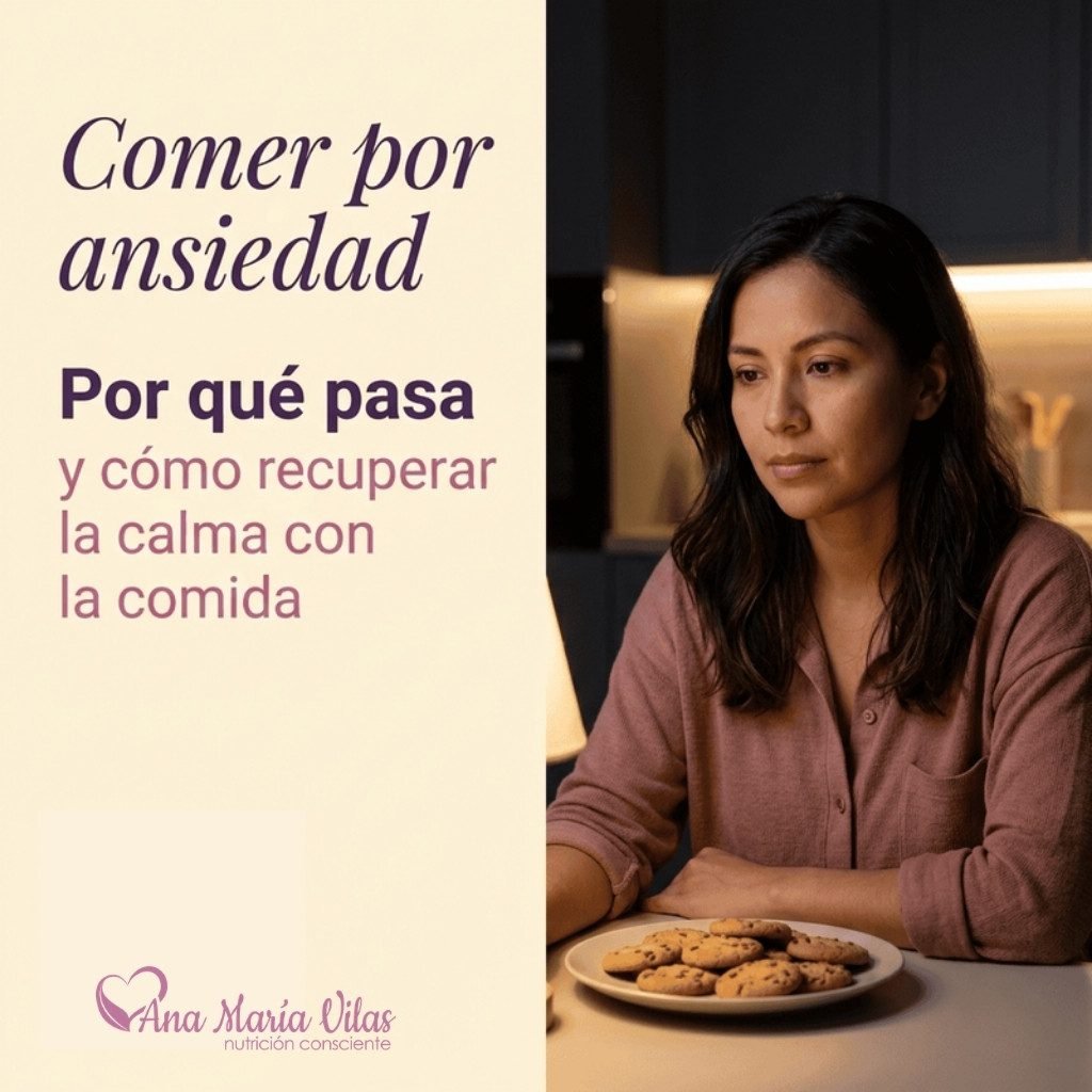 Comer por ansiedad: por qué pasa y cómo recuperar la calma con la comida – Nutrióloga Ana María Vilas